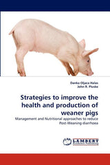 Strategies to improve the health and production of weaner pigs - Ingram