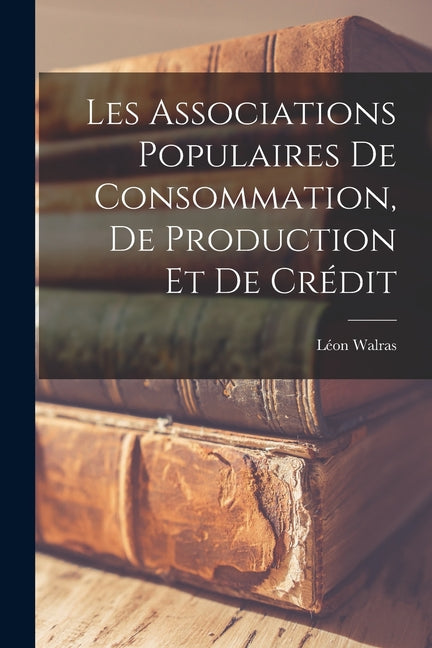 Les Associations Populaires de Consommation, de Production et de Crédit - Ingram