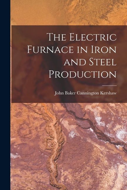 Electric Furnace in Iron and Steel Production - Ingram