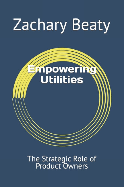 Empowering Utilities: The Strategic Role of Product Owners - Ingram