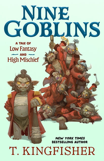 Nine Goblins: A Tale of Low Fantasy and High Mischief - Ingram