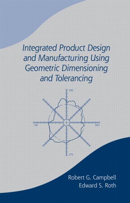 Integrated Product Design and Manufacturing Using Geometric Dimensioning and Tolerancing (UK) - Ingram