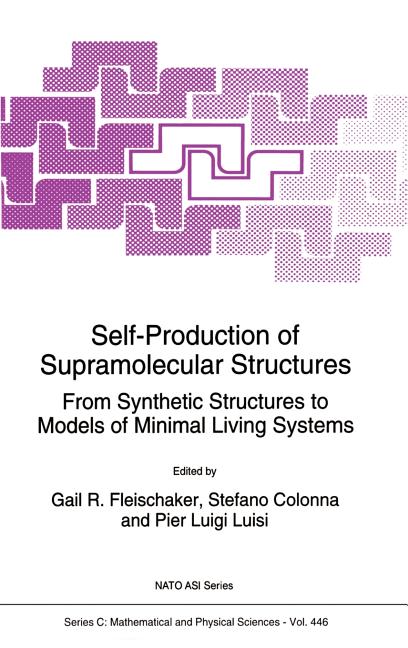 Self-Production of Supramolecular Structures: From Synthetic Structures to Models of Minimal Living Systems (1994) - Ingram