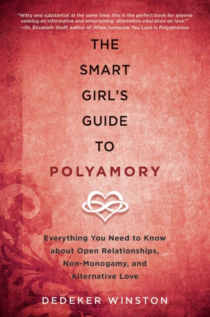 Smart Girl's Guide to Polyamory: Everything You Need to Know about Open Relationships, Non-Monogamy, and Alternative Love - Ingram