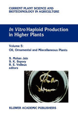 In Vitro Haploid Production in Higher Plants: Volume 5 -- Oil, Ornamental and Miscellaneous Plants (1997) - Ingram
