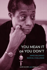 You Mean It or You Don't: James Baldwin's Radical Challenge - Ingram