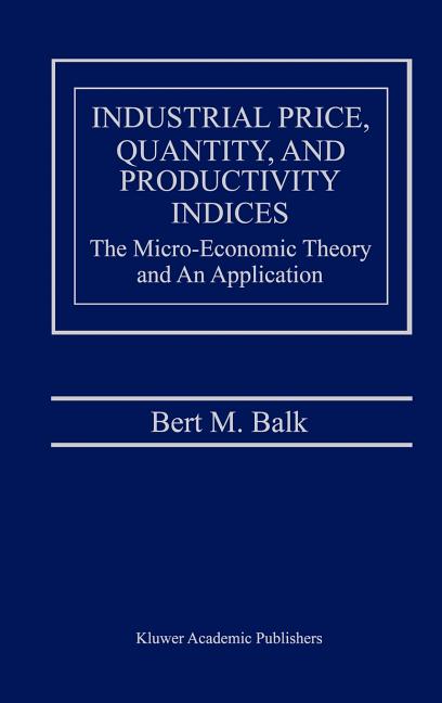 Industrial Price, Quantity, and Productivity Indices: The Micro-Economic Theory and an Application (1998) - Ingram