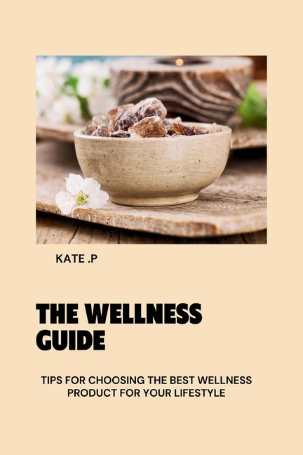 Wellness Guide: Tips for Choosing the Best Wellness Product for Your Lifestyle - Ingram
