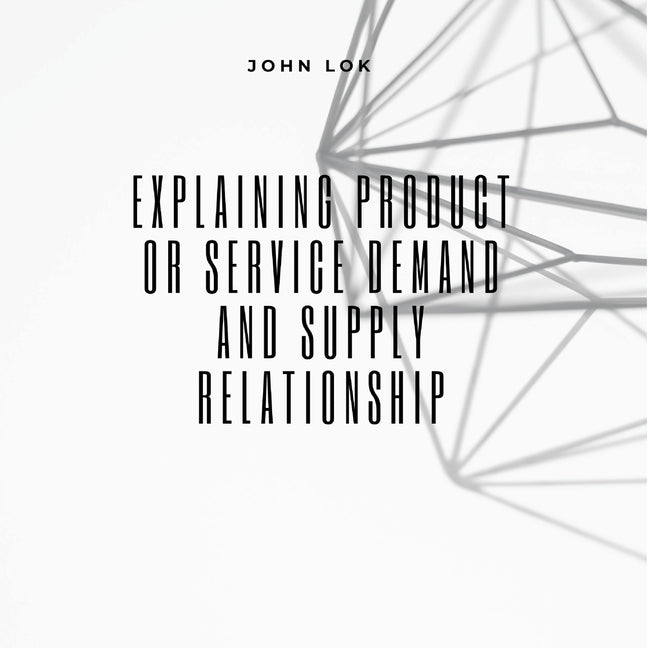 Explaining Product Or Service Demand And Supply - Ingram