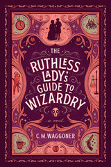 Ruthless Lady's Guide to Wizardry - Ingram