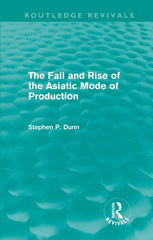 Fall and Rise of the Asiatic Mode of Production (Routledge Revivals) - Ingram