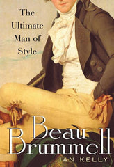 Beau Brummell: The Ultimate Man of Style - Ingram
