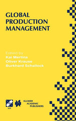 Global Production Management: Ifip Wg5.7 International Conference on Advances in Production Management Systems September 6-10, 1999, Berlin, Germany - Ingram