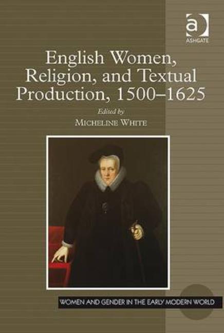 English Women, Religion, and Textual Production, 1500-1625 - Ingram