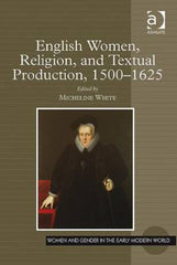 English Women, Religion, and Textual Production, 1500-1625 - Ingram