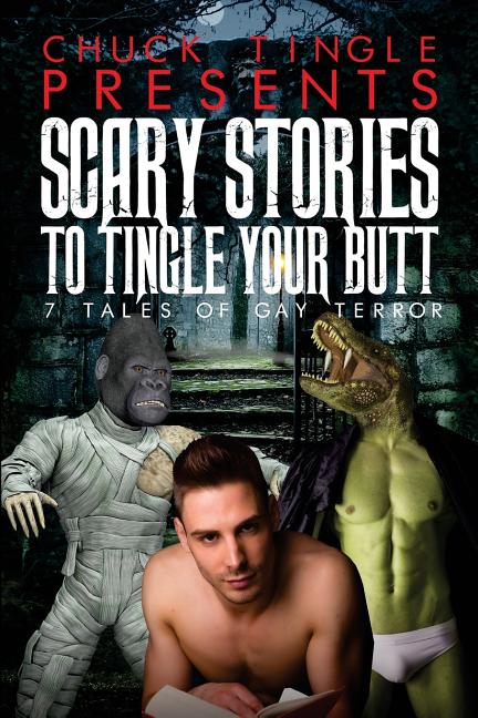 Scary Stories To Tingle Your Butt: 7 Tales Of Gay Terror - Ingram
