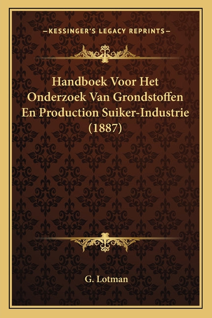 Handboek Voor Het Onderzoek Van Grondstoffen En Production Suiker-Industrie (1887) - Ingram