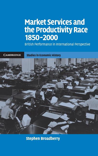 Market Services and the Productivity Race, 1850-2000 - Ingram