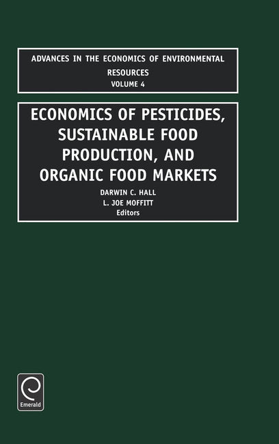 Economics of Pesticides, Sustainable Food Production, and Organic Food Markets - Ingram