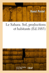 Sahara. Sol, productions et habitants - Ingram