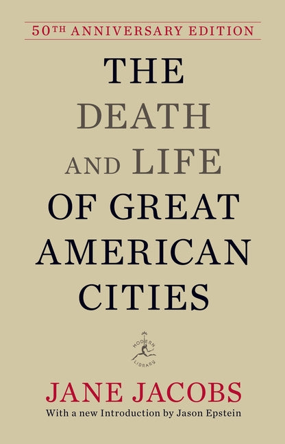 Death and Life of Great American Cities: 50th Anniversary Edition (Anniversary) - Ingram