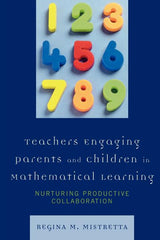 Teachers Engaging Parents and Children in Mathematical Learning: Nurturing Productive Collaboration - Ingram