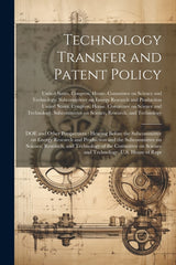 Technology Transfer and Patent Policy: DOE and Other Perspectives: Hearing Before the Subcommittee on Energy Research and Production and the Subcommit - Ingram