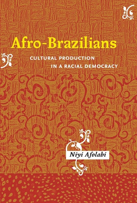 Afro-Brazilians: Cultural Production in a Racial Democracy - Ingram