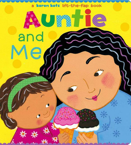 Auntie and Me: A Karen Katz Lift-The-Flap Book - Ingram