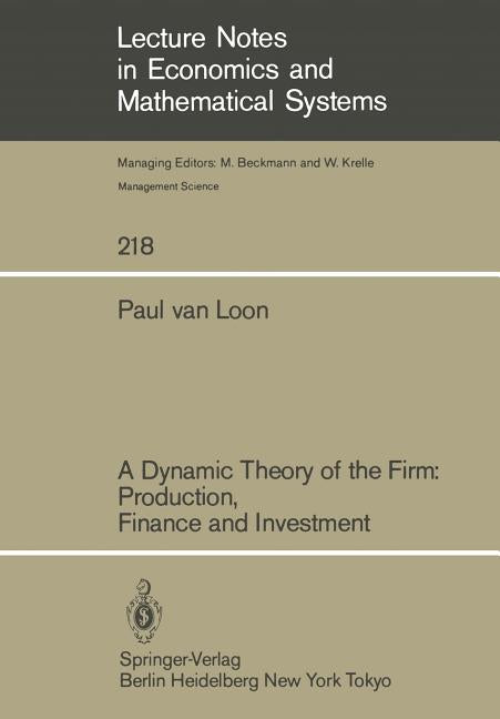 Dynamic Theory of the Firm: Production, Finance and Investment (Softcover Reprint of the Original 1st 1983) - Ingram