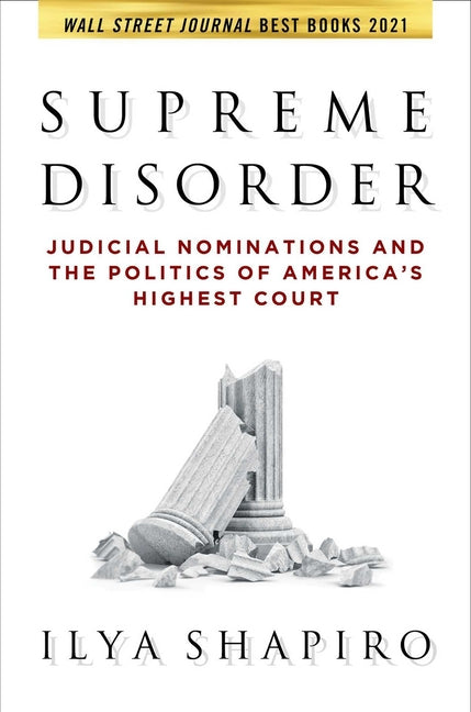 Supreme Disorder: Judicial Nominations and the Politics of America's Highest Court - Ingram