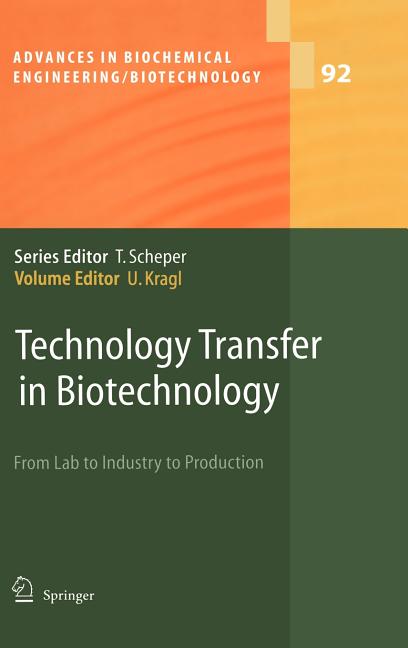 Technology Transfer in Biotechnology: From Lab to Industry to Production (2005) - Ingram