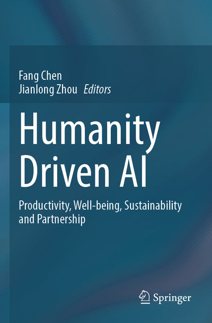 Humanity Driven AI: Productivity, Well-Being, Sustainability and Partnership (2022) - Ingram