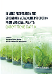 In Vitro Propagation and Secondary Metabolite Production from Medicinal Plants: Current Trends (Part 1) - Ingram
