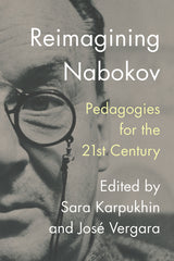 Reimagining Nabokov: Pedagogies for the 21st Century - Ingram