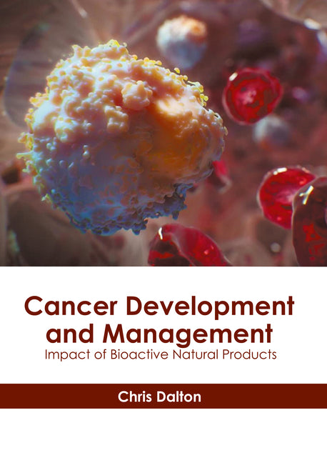 Cancer Development and Management: Impact of Bioactive Natural Products - Ingram