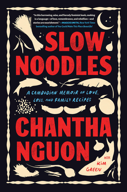 Slow Noodles: A Cambodian Memoir of Love, Loss, and Family Recipes - Ingram