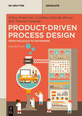 Product-Driven Process Design: From Molecule to Enterprise (Revised and Extended) - Ingram