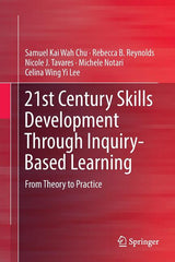 21st Century Skills Development Through Inquiry-Based Learning: From Theory to Practice (Softcover Reprint of the Original 1st 2017) - Ingram