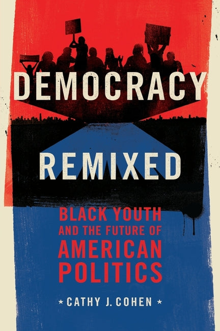 Democracy Remixed: Black Youth and the Future of American Politics - Ingram