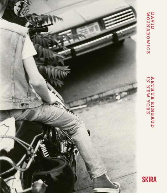 David Wojnarowicz: Arthur Rimbaud in New York