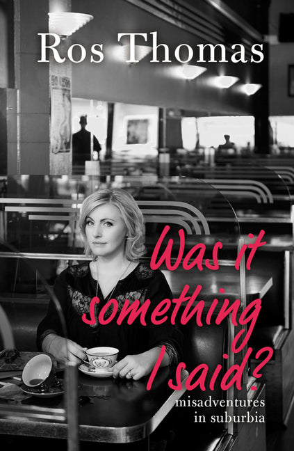 Was It Something I Said?: Misadventures in Suburbia - Ingram