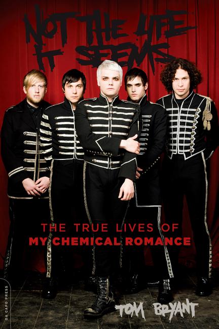 Not the Life It Seems: The True Lives of My Chemical Romance - Ingram
