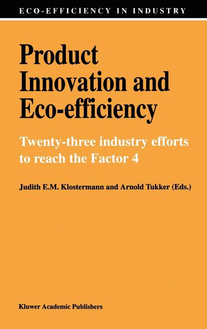 Product Innovation and Eco-Efficiency: Twenty-Two Industry Efforts to Reach the Factor 4 (1998) - Ingram