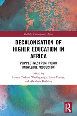 Decolonisation of Higher Education in Africa: Perspectives from Hybrid Knowledge Production - Ingram