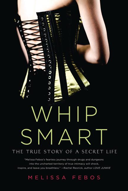 Whip Smart: The True Story of a Secret Life - Ingram