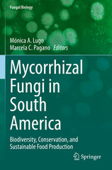 Mycorrhizal Fungi in South America: Biodiversity, Conservation, and Sustainable Food Production (2022) - Ingram