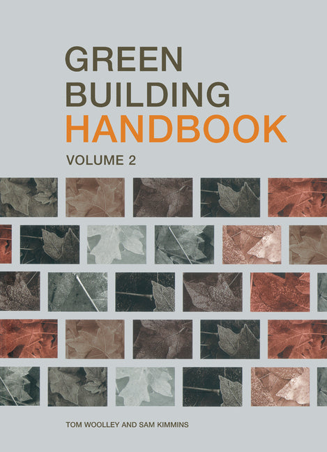 Green Building Handbook: Volume 2: A Guide to Building Products and their Impact on the Environment - Ingram