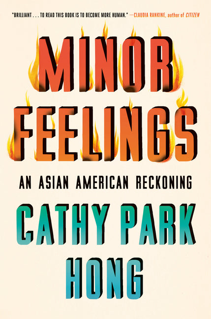 Minor Feelings: An Asian American Reckoning - Ingram