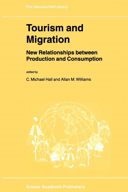 Tourism and Migration: New Relationships Between Production and Consumption - Ingram